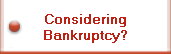 Considering
Bankruptcy?